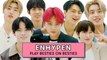 Kpop Group ENHYPEN Reveals SECRETS From Their Group Chat | Besties on Besties | Seventeen