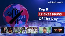 Top Five Cricket News today