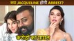 Legal Trouble | Jacqueline Fernandez ACCUSED Of Extortion Case | Sukesh Chandrashekhar Case