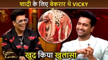 OMG! Vicky Kaushal Was Desperate To Marry Katrina Kaif | Koffee With Karan 7