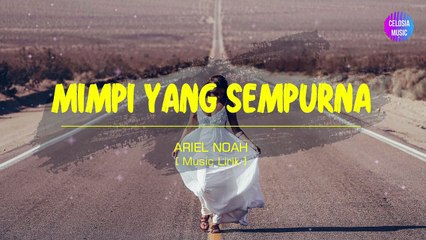 Noah - MIMPI YANG SEMPURNA