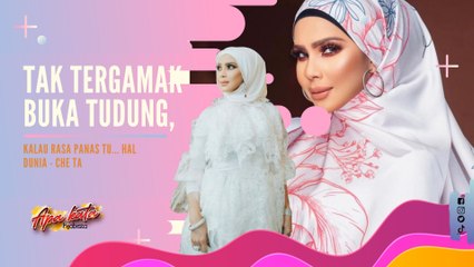 Tak Tergamak Buka Tudung- CheTa