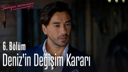 Deniz'in değişim kararı - Seviyor Sevmiyor 6. Bölüm
