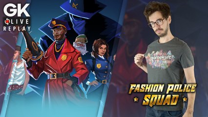 [GK Live Replay] Fashion Police Squad est étonnamment un FPS bien fagoté