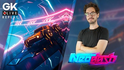 [GK Live Replay] Neodash : ça fuse, ça esquive, ça tourneboule et c'est super joli