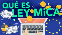 Que es ley MiCA para regular las criptomonedas