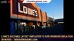 Lowe's becomes latest employer to give workers inflation bonuses - 1breakingnews.com