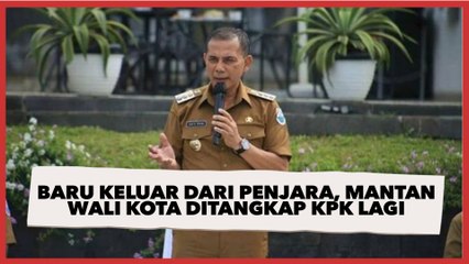 SIAL, Baru Keluar dari Penjara, Mantan Wali Kota Cimahi Ditangkap KPK Lagi
