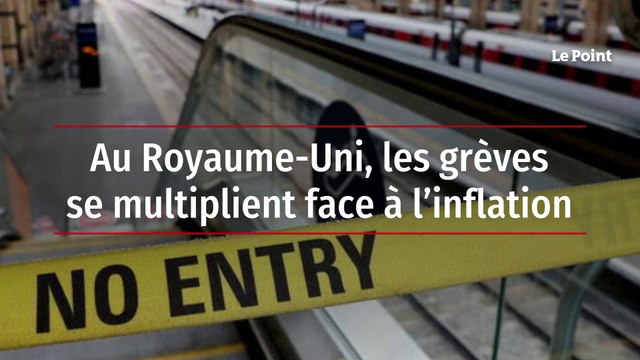 Au Royaume-Uni, les grèves se multiplient face à l'inflation