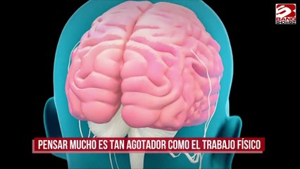 Pensar mucho es tan agotador como el trabajo físico