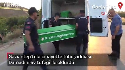 Gaziantep’te tartıştığı damadını öldürdü