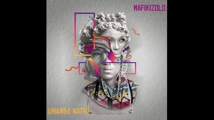 Mafikizolo - Uhamba Nathi