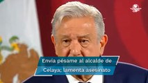 AMLO lamenta asesinato de Guillermo Mendoza, hijo del alcalde de Celaya