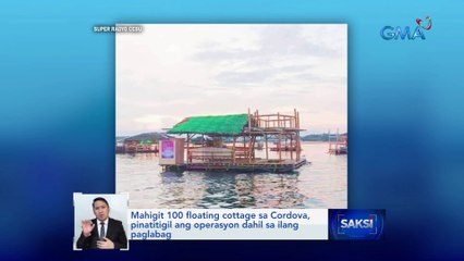 Mahigit 100 floating cottage sa Cordova, pinatitigil ang operasyon dahil sa ilang paglabag | Saksi
