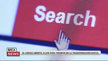 EL CÓDIGO ABIERTO, CLAVE PARA TRIUNFAR EN LA TRANSFORMACIÓN DIGITAL
