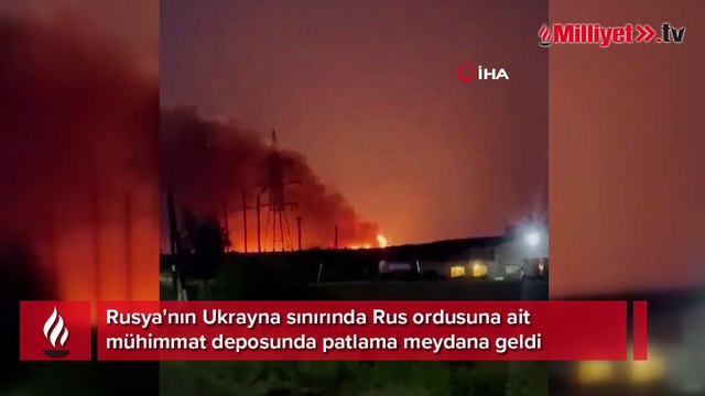 Rusya-Ukrayna sınırında bulunan mühimmat deposunda patlama