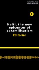 Editorial en inglés: Haiti, the new epicenter of paramilitarism