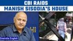 CBI raids Deputy Chief Minister Manish Sisodia over Delhi’s liquor excise policy |Oneindia News*News