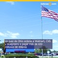 Waltmart, CVS y Waltgreens deberan pagar $650 millones de dólares por crisis de opioides