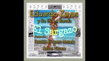 El Sargazo Eduardo Zayas Y Su Ez La Banda Ft Fernando 'El Sonero' Mercado & Nelson Pinueve