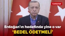 Recep Tayyip Erdoğan, Kemal Kılıçdaroğlu'nu hedef aldı: Bedel ödetmeli