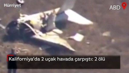 Kaliforniya'da 2 uçak havada çarpıştı: 2 ölü