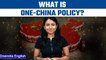One-China policy vs One-China principle: What’s the difference? | Know all | Oneindia News*Explainer