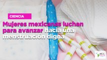 Mujeres mexicanas luchan para avanzar hacia una menstruación digna