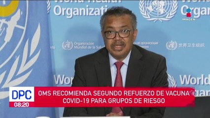 OMS recomienda segundo refuerzo de vacuna contra Covid para grupos de riesgo