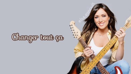 Elsa Esnoult || Changer tout ça (Paroles) (2022)