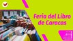 Buena Vibra | XIII Feria del Libro de Caracas se extenderá hasta el 21 de agosto
