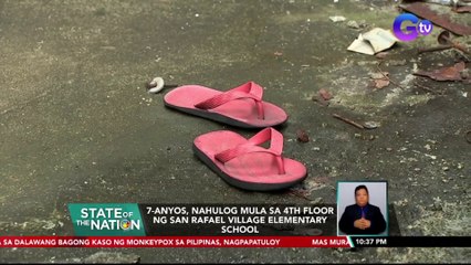 7-anyos, nahulog mula sa 4th floor ng San Rafael Village Elementary School | SONA