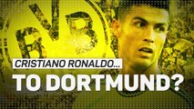 Is Cristiano Ronaldo really going to Dortmund?