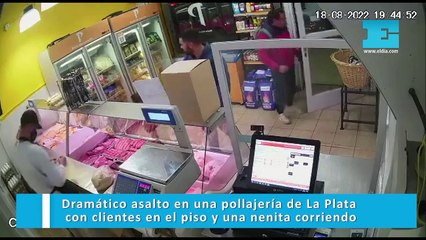 Dramático asalto en una pollajería de La Plata con clientes en el piso y una nenita corriendo
