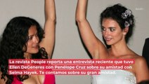 La amistad entre Salma Hayek y Penélope Cruz