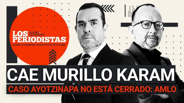 #EnVivo | #LosPeriodistas | Detienen a Murillo Karam | Caso Ayotzinapa “no está cerrado”: AMLO