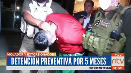 Detención preventiva por 5 meses para violador y extorsionador