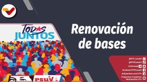 Programa 360° | Proceso de renovación de las Estructuras de Base del PSUV