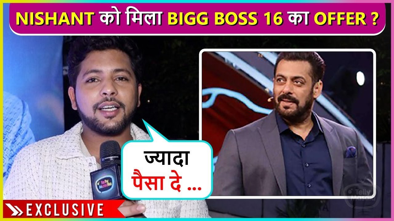 Nishant Bhatt Is Confirmed For Bigg Boss 16 ? Says Zyada Paisa Mil Jaye Toh...