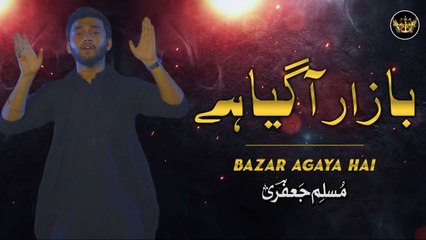 Bazar Aa Gaya He | Noha | Muslim Jafri | HD Video