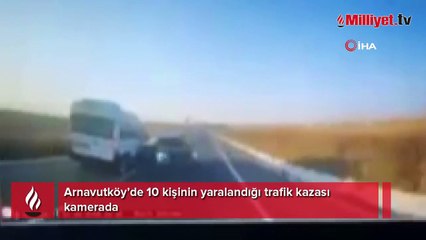 Arnavutköy’de kaza anı güvenlik kamerasında: 10 yaralı