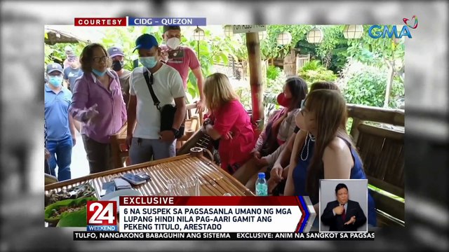 6 na suspek sa pagsasanla umano ng mga lupang hindi nila pag-aari gamit ang pekeng titulo, arestado | 24 Oras Weekend