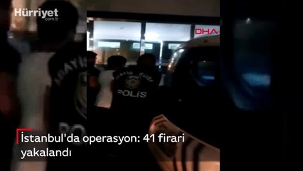 İstanbul'da 41 firari yakalandı