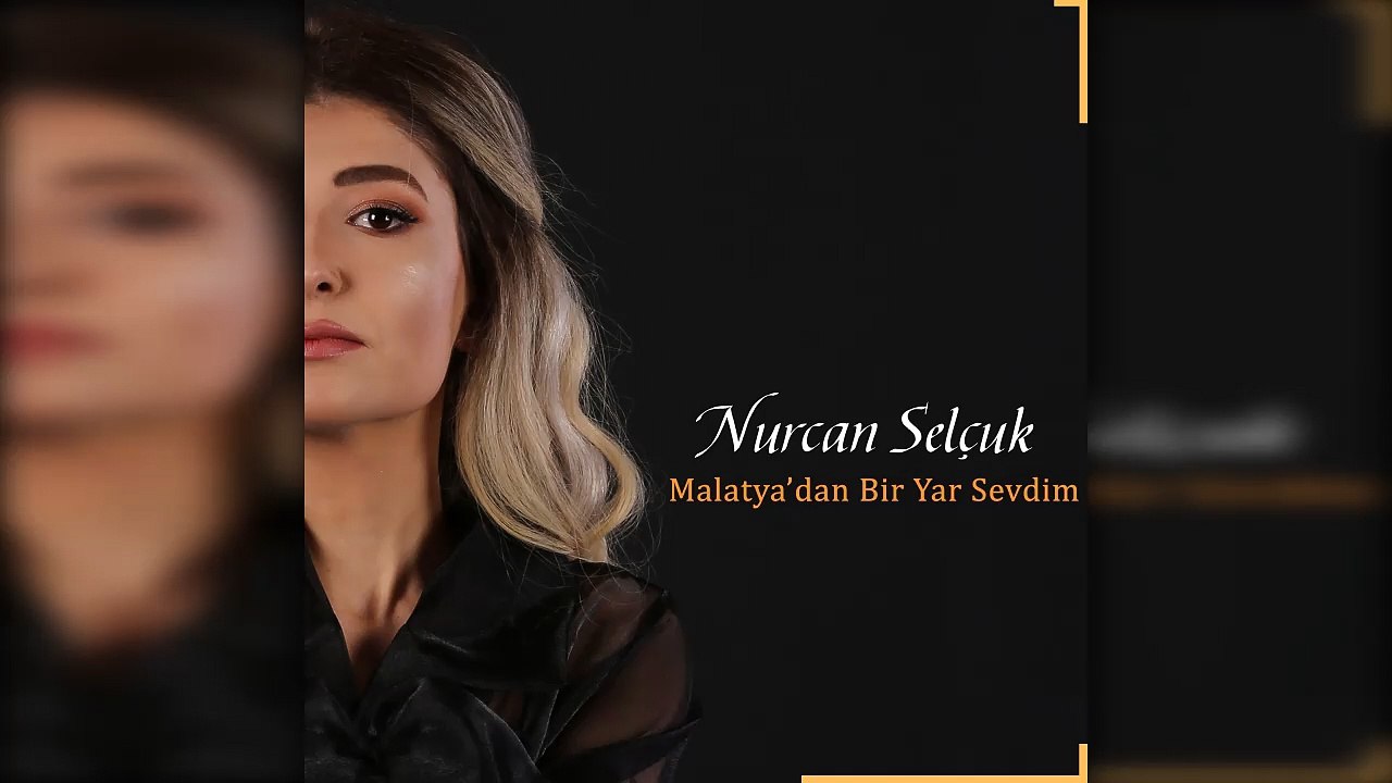 Nurcan Selçuk - Malatyadan Bir Yar Sevdim