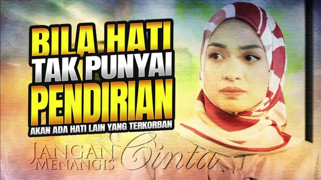 [EPISOD 5 MINGGU 2] Jangan Menangis Cinta (Alur Cerita)