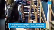 Así agarraron infraganti a las mecheras chetas en un local del centro platense