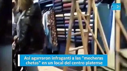 Así agarraron infraganti a las mecheras chetas en un local del centro platense