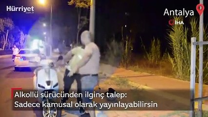 Alkollü sürücünden ilginç talep: Sadece kamusal olarak yayınlayabilirsin