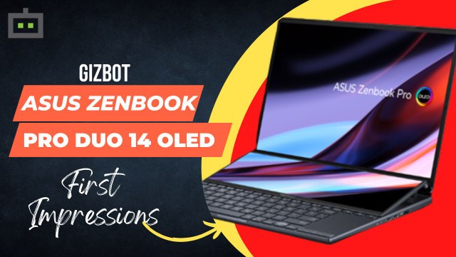 Asus ZenBook Pro Duo 14 OLED First Impressions: How Do The Two Displays Make Everything Better?
