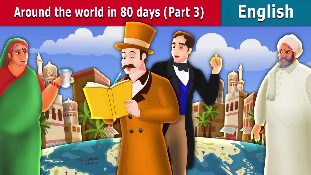 Around the World in 80 days Part 3 - English Fairy Tales